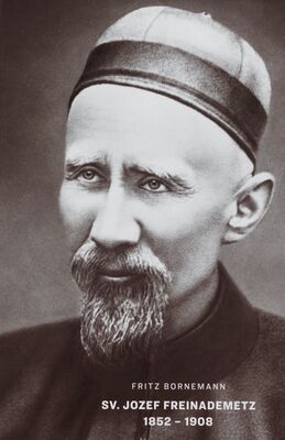 Sv. Jozef Freinademetz : 1852-1908 /