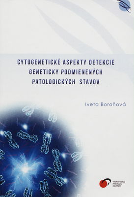 Cytogenetické aspekty geneticky podmienených patologických javov /