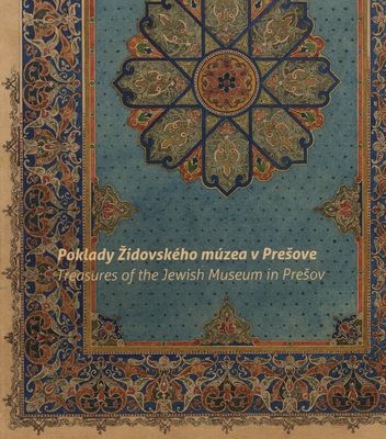 Poklady Židovského múzea v Prešove = Treasures of the Jewish Museum in Prešov /