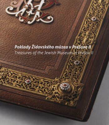 Poklady Židovského múzea v Prešove II = Treasures of the Jewish Museum in Prešov II /