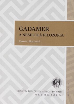 Gadamer a nemecká filozofia : vedecká monografia /