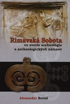 Rimavská Sobota vo svetle archeológie a archeologických nálezov /
