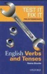 Test it, Fix it : English verbs and tenses pre intermediate /