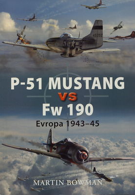 P-51 Mustang vs Fw 190 : Evropa 1943-45 /