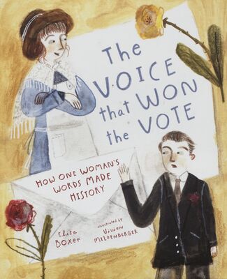 The voice that won the vote : how one woman´s words made history /