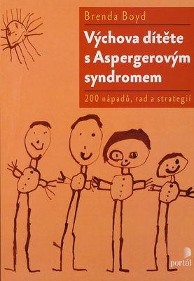 Výchova dítěte s Aspergerovým syndromem : 200 nápadů, rad a strategií /