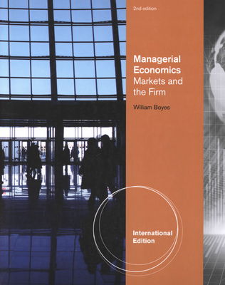 Managerial economics : markets and the firm /