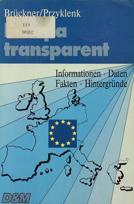 Europa transparent : Informationen, Daten, Fakten, Hintergründe /