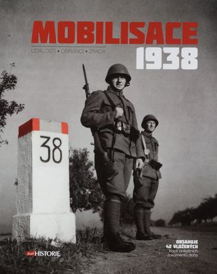 Mobilisace 1938 : události, obránci, zrada /