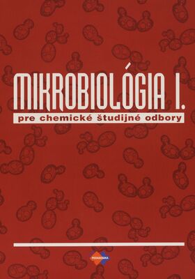 Mikrobiológia I. : pre chemické študijné odbory /