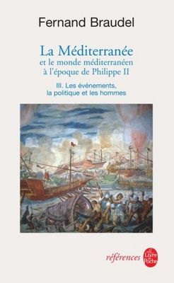 La Méditerranée et la monde méditerranéen á l´époque de Philippe II. 3, Événements, la politique et les hommes /