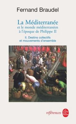 La Méditerranée et le monde méditerranéen á l´époque de Philippe II. 2, Destins collectifs et mouvements d´ensemble /