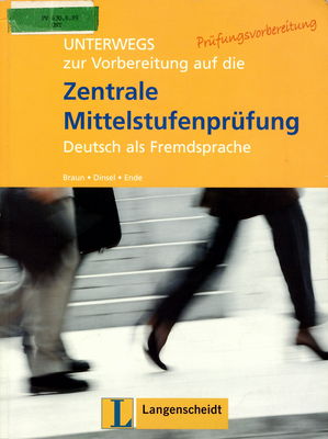 Unterwegs zur Vorbereitung auf die Zentrale Mittelstufenprüfung Deutsch als Fremdsprache : Trainingsbuch /