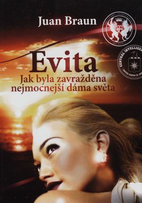 Evita : jak byla zavražděna nejmocnější dáma světa /