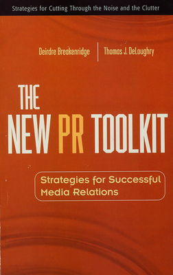 The new PR toolkit : strategies for successful media relations /