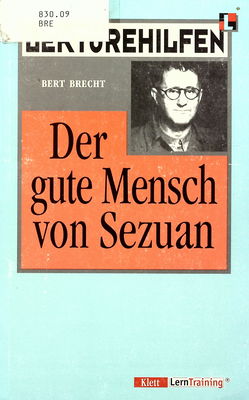 Lektürehilfen Bertold Brecht "Der gute Mensch von Sezuan" /