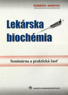 Lekárska biochémia : seminárna a praktická časť /