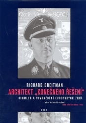 Architekt "konečného řešení" : Himmler a vyvraždění evropských Židů /