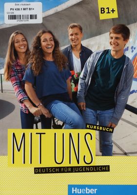 Mit uns : B1+ : Kursbuch : Deutsch für Jugendliche /
