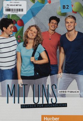 Mit uns : B2 : Arbeitsbuch : Deutsch für Jugendliche /