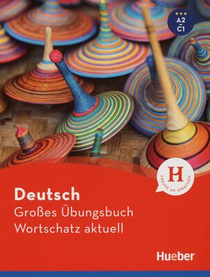 Deutsch Großes Übungsbuch Wortschatz aktuell A2-C1 /