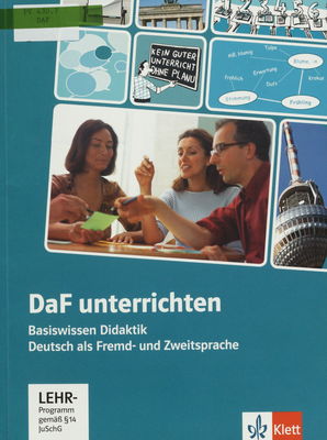 DaF unterrichten : Basiswissen Didaktik : Deutsch als Fremd- und Zweitsprache /