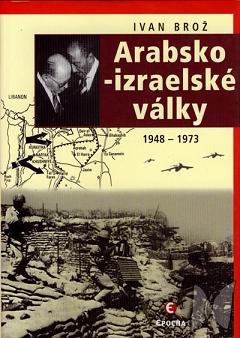 Arabsko-izraelské války : 1948-1973 /