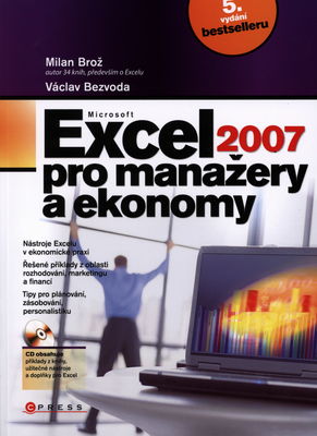 Microsoft Excel 2007 pro manažery a ekonomy /