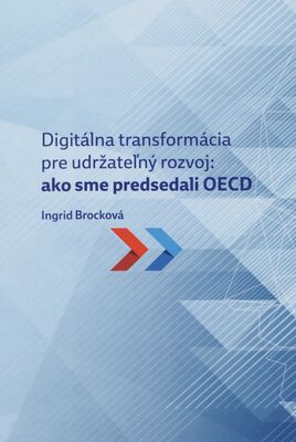 Digitálna transformácia pre udržateľný rozvoj: ako sme predsedali OECD /