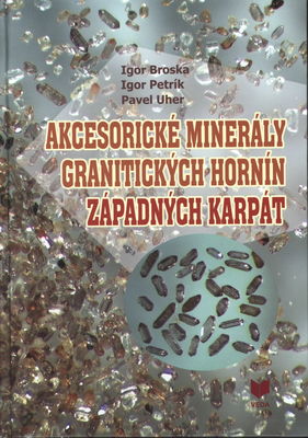 Akcesorické minerály granitických hornín Západných Karpát /