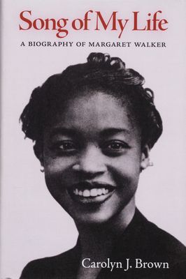 Song of my life : a biography of Margaret Walker /