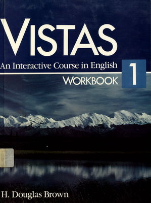 Vistas : an interactive course in English. 1, Workbook /