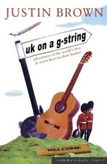 UK on a G-String : adventures of the world´s first and worst door-to-door busker /