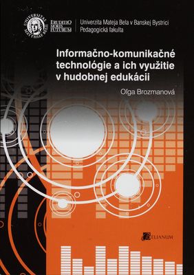Informačno-komunikačné technológie a ich využitie v hudobnej edukácii /