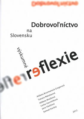 Dobrovoľníctvo na Slovensku - výskumné reflexie /