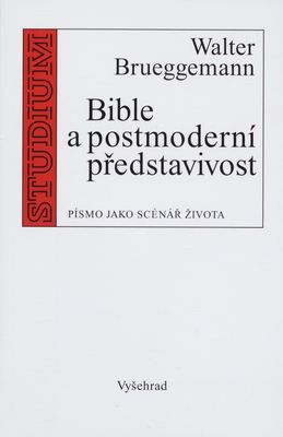 Bible a postmoderní představivost : písmo jako scénář života /