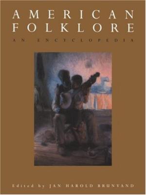 American folklore : an encyclopedia /