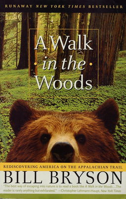 A walk in the woods : rediscovering America an the Appalachian Trail /