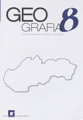 Geografia 8 : pracovný zošit pre 8. ročník ZŠ a 3. ročník GOŠ /