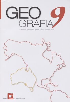 Geografia 9 : pracovný zošit pre 9. ročník ZŠ a 4. ročník GOŠ /