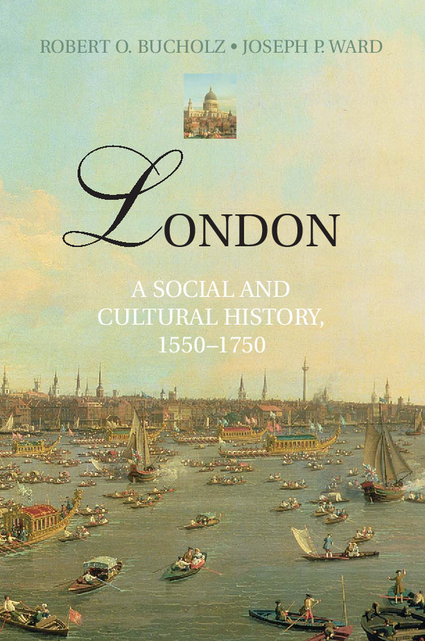London a social and cultural history 1550-1750 /