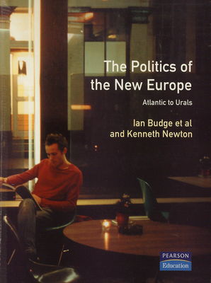 The politics of the new Europe : Atlantic to Urals /