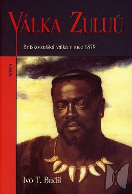 Válka Zuluů : britsko-zulská válka v roce 1879 /