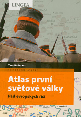 Atlas první světové války : pád evropských říší /
