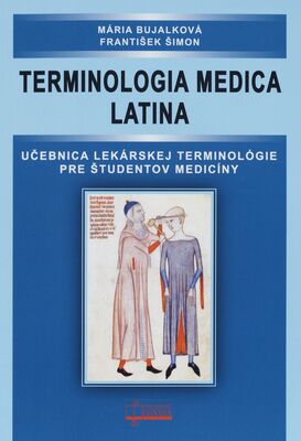 Terminologia medica latina : učebnica lekárskej terminológie pre študentov medicíny /