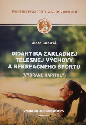 Didaktika základnej telesnej výchovy a rekreačného športu : (vybrané kapitoly) /