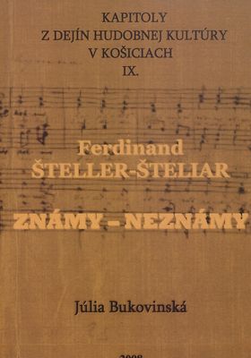 Ferdinand Šteller-Šteliar : známy - neznámy /