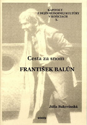 Cesta za snom : František Balún. /
