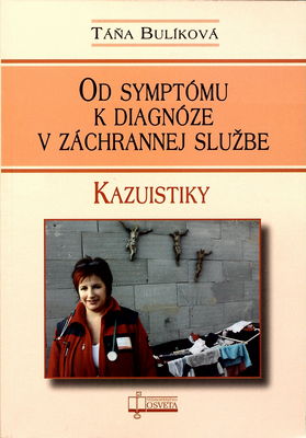 Od symptómu k diagnóze v záchrannej službe : kazuistiky /