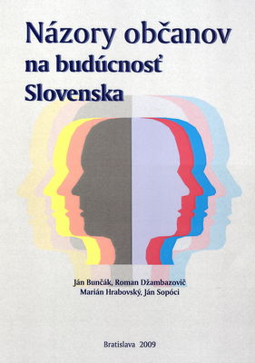 Názory občanov na budúcnosť Slovenska /